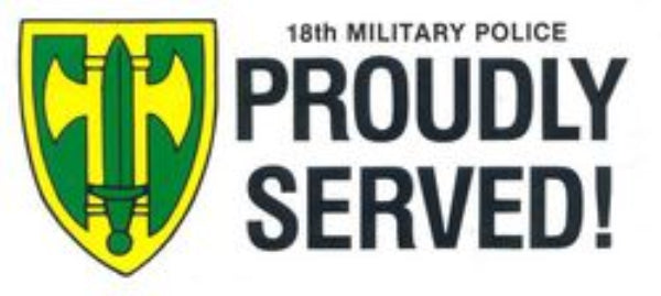 CLEARANCE - 18th Military Police Proudly Served Sticker Decal