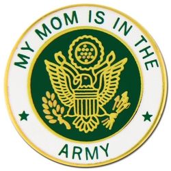 "My Mom is in the Army" Small Pin - CLEARANCE!