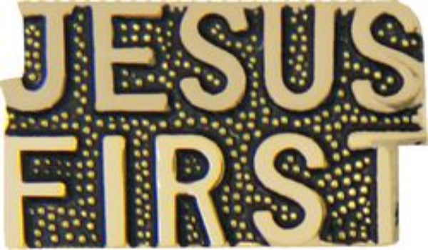 Jesus First Pin