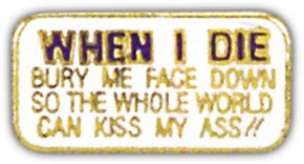 When I Die Small Pin