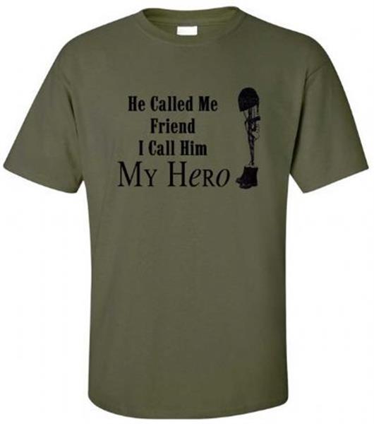 He Called Me Friend, I Call Him My Hero T-Shirt