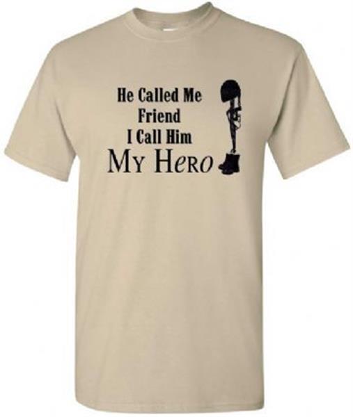 He Called Me Friend, I Call Him My Hero T-Shirt