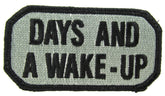 CLEARANCE - DAYS AND A WAKE UP Morale Patch