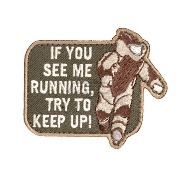 If You See Me Running Try to Keep Up Funny Patches tactical morale army military  patch