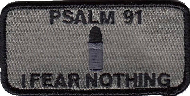 I Fear Nothing Psalm 91 Bullet Morale Patch - Various Colors