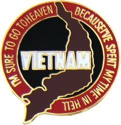 Vietnam Veteran Hat Pin - Sure To Go To Heaven - Spent Time in Hell