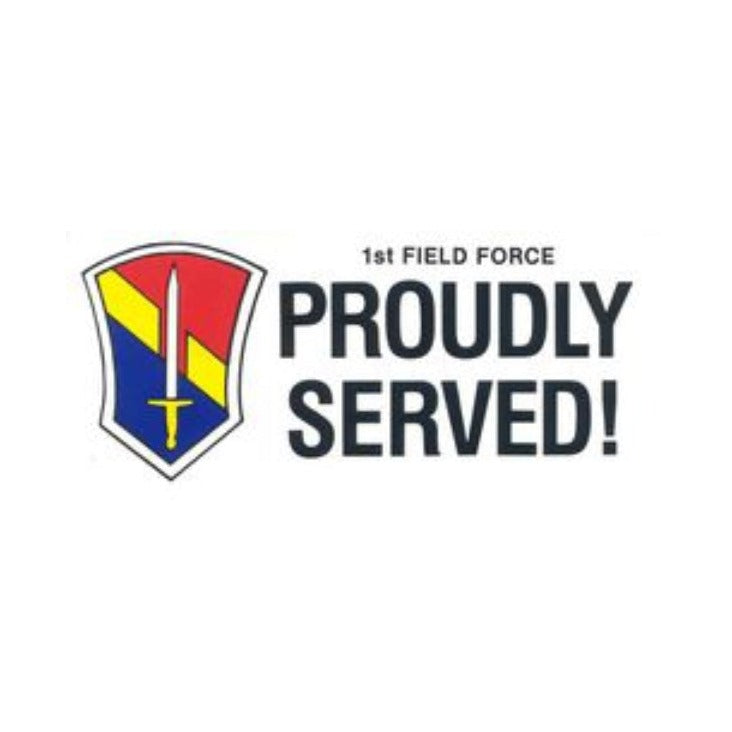 CLEARANCE - 1st Field Force Bumper Sticker - Proudly Served