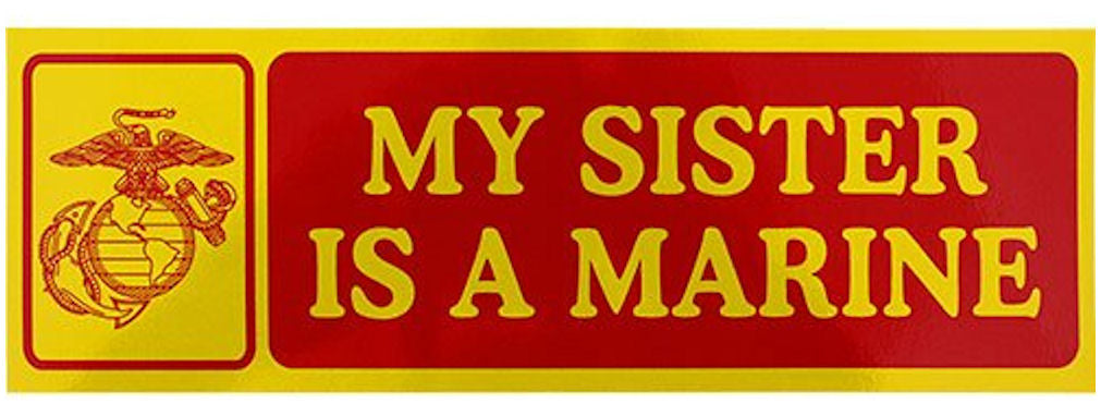 My Sister is a Marine Bumper Sticker