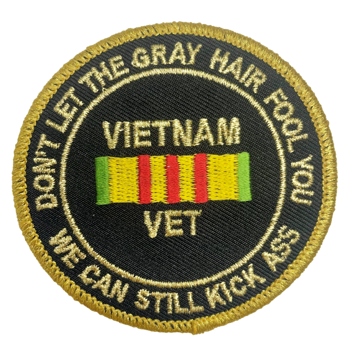 Vietnam Veteran - "Don't Let The Gray Hair Fool You" - USMC Sew-On Patch - CLEARANCE!