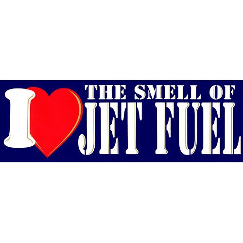 I Love The Smell Of Jet Fuel Bumper Sticker