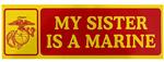 My Sister is a Marine Bumper Sticker