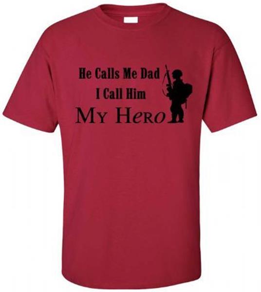 He Calls Me Dad, I Call Him My Hero T-Shirt