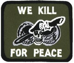 We Kill For Peace Small Patch