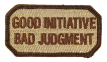GOOD INITIATIVE BAD JUDGMENT Morale Patch - Various Colors