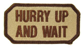 HURRY UP AND WAIT Morale Patch - Various Colors