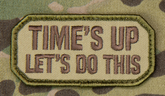 Time's Up Let's Do This Morale Patch - Mil-Spec Monkey