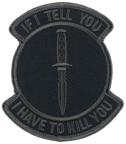 If I Tell You I Have to Kill You Morale Patch - Hook Fastener