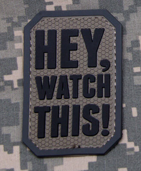 CLEARANCE - Hey, Watch This! Morale Patch PVC - Mil-Spec Monkey